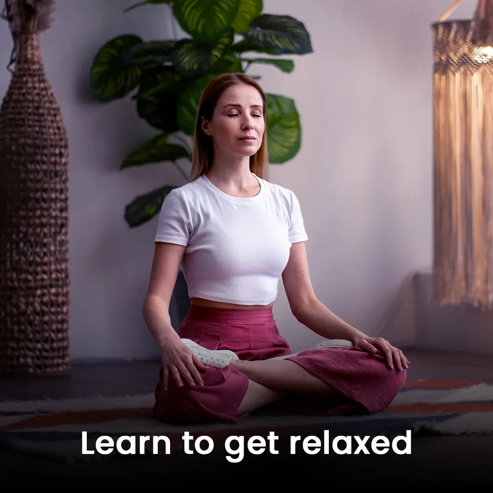 Learn to get relaxed